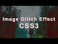 Glitch Effect on Image Hover using CSS | Image Hover Glitch Effect in CSS