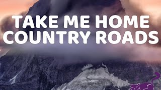 Take Me Home Country Roads - John Denver (Lyrics) 🎵