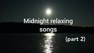 Midnight relaxing songs 2020 | Best soothing songs | Night songs | Slow songs | sleeping songs part2