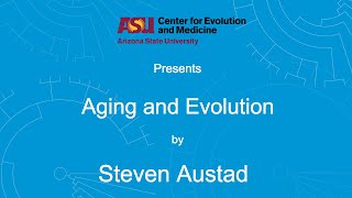 Aging and Evolution | Steven Austad