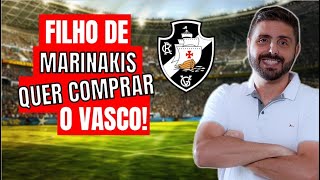 EXCLUSIVO: FILHO DE MARINAKIS QUER COMPRAR O VASCO E MORAR NO RJ