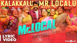 Mr.Local | Kalakkalu Mr.Localu Lyric | Sivakarthikeyan, Nayanthara | Hiphop Tamizha | M. Rajesh