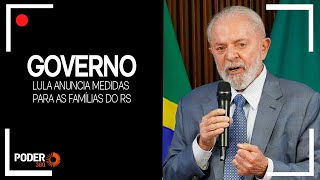 Ao vivo: Lula anuncia medidas de ajuda ao RS