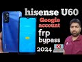how to open frp hisense u60 | hisense u60 frp bypass | Google account