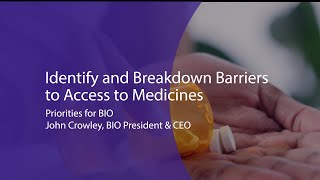John F. Crowley - Identify and Breakdown Barriers to Access to Medicine