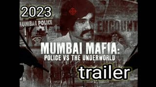 Mumbai Mafia official trailer | 2023 Mumbai Police vs Underworld Don