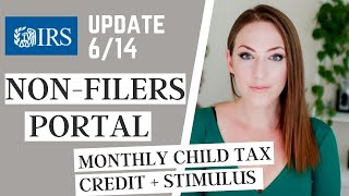 Child Tax Credit Advance + EIP Non Filer's Portal - IRS Update 6-14