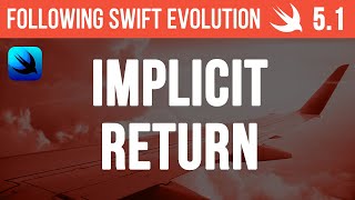 Swift Implicit Return - What's behind SwiftUI? - Following Swift Evolution