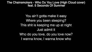 The Chainsmokers - Who Do You Love  feat.5 Seconds Of Summer Lyrics