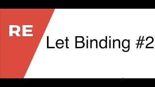 ReasonML With BuckleScript: Let Binding #2