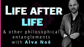 Alva Noë: Striving with Problems, In a Good Way; The Entanglement