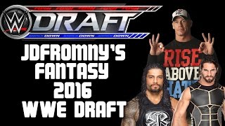 WWE Draft 2016: WWE Fantasy Draft 2016 w/JDfromNY - Create Your Own Raw & Smackdown Roster