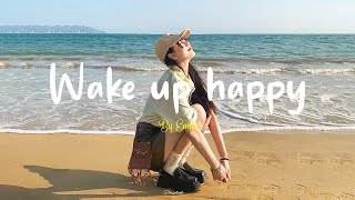 [Playlist] Wake up happy 🌷 Chill Music Playlist ~ Start your day positively with me
