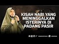 NABI IBRAHIM TINGGALKAN ISTERI DI PADANG PASIR