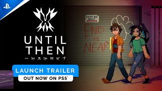 Until Then - Launch Trailer | PS5 Games