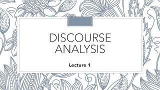 Discourse Analysis - Lecture 1