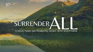 Surrender All To God: Prayer & Meditation Music | Christian Piano With Scriptures