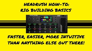 Headrush How-To: Rig Building Basics