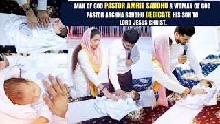 ✝ Pastor Amrit Sandhu & Pastor Archna Sandhu Dedicate their Son to Lord Jesus Christ ✝