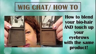 WIG CHAT- Bio hair blending with wigs AND how you can use root touch up on your Eyebrows!