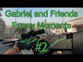 Gabriel and Friends Funny Moments #2