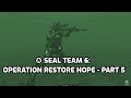 ✪ SEAL Team 6: Operation Restore Hope - Part 5