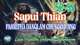 SAPUI THIAN PASALTHA DANGLAM CHUNGCHUANG# Episode: 52-55