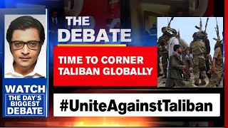 Why Should Taliban Be Given Legitimacy? | The Debate With Arnab Goswami