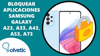 🚫  Cómo BLOQUEAR APLICACIONES en Samsung Galaxy A23 A33 A43 A53 A73