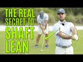 The REAL Secret To Shaft Lean You've Never Heard