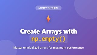 NumPy np.empty() Tutorial - Create Uninitialized Arrays for Maximum Performance