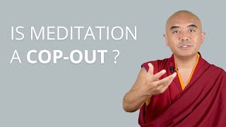Is Meditation a Cop-out? - with Yongey Mingyur Rinpoche