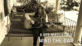 Never Looked So Good to Me Before - Kate MacLeod's Mind the Gap