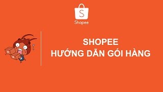 Hướng dẫn đóng gói hàng - Đồ Gia Dụng