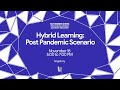 Hybrid Learning | The Post-Pandemic Scenario