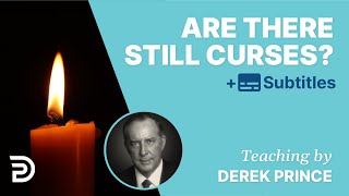Are Curses Out Of Date, Or Still Relevant Today? | Derek Prince Bible Study