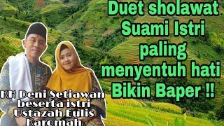 SHOLAWAT MERDU TANPA MUSIK | MENYENTUH HATI | DUET SUAMI ISTRI | KH DENI S DAN USTZ EULIS KAROMAH