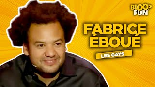 Fabrice Éboué - LES GAYS - Faites entrer Fabrice Éboué