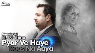 Pyar Ve Haye Raas Na Aaya - Best of Naseebo Lal Ft. DJ Chino - HI-TECH MUSIC