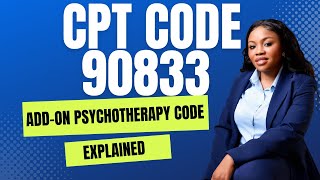 CPT Code 90833 add-on psychotherapy code explained