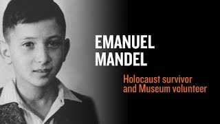 Eyewitness to History: Holocaust Survivor Emanuel (Manny) Mandel
