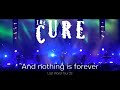 The Cure - Lost World Tour - AND NOTHING IS FOREVER - Multicam - Lyrics in subtitle