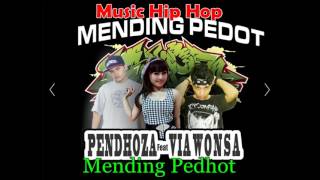 Pendhoza Feat. Via Wonsa - Mending Pedhot
