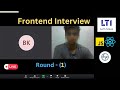 LTI (L&T)  Frontend interview (Round-1)  #reactjs  | 🎉 Selected | JavaScript | Experienced