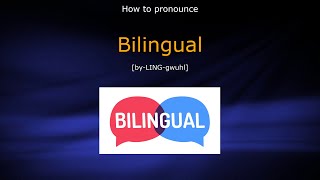 How to pronounce Bilingual