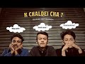 K Chaldei Cha ? (Ep-2) - Music and Art, Ads, Living in India, Arun lai alchi lagyo ?