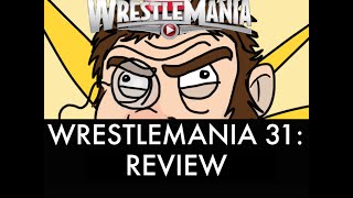 Wrestlemania 31 Review - TPGWLW