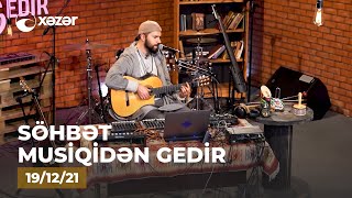 Söhbət Musiqidən Gedir - Çingiz Mustafayev 19.12.2021