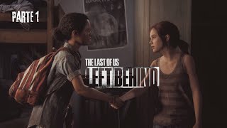 The Last Of Us I Remake: Left Behind | Parte 1