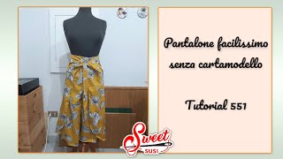 pantalone facilissimo senza cartamodello Tutorial 551 cucito creativo - sweet susi